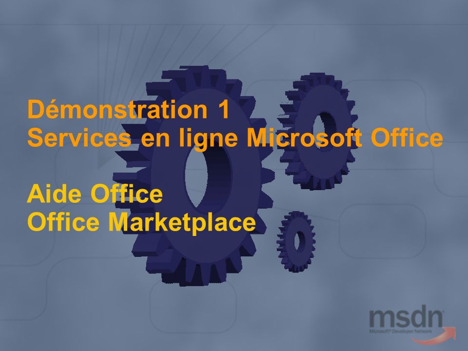 Aujourd hui, je vais vous présenter deux services en ligne Microsoft Office : Aide Office et Office Marketplace.