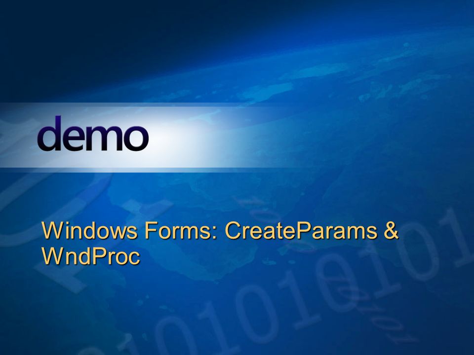 Windows Forms: CreateParams & WndProc