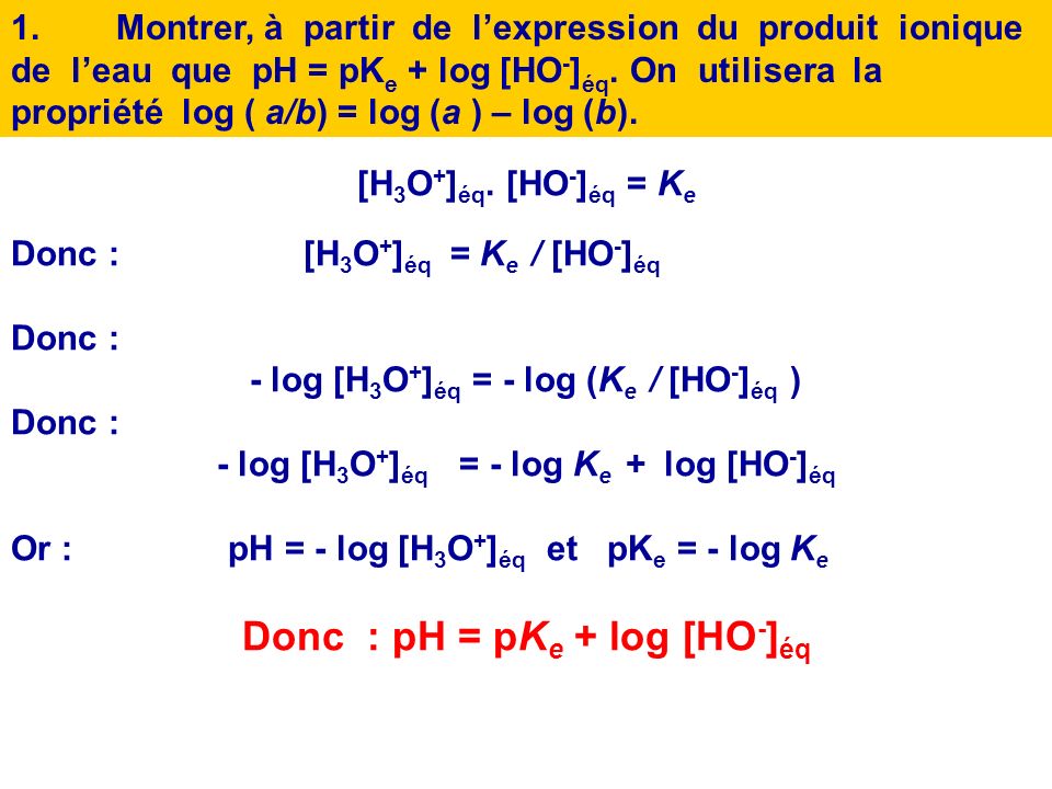 Donc : pH = pKe + log [HO-]éq