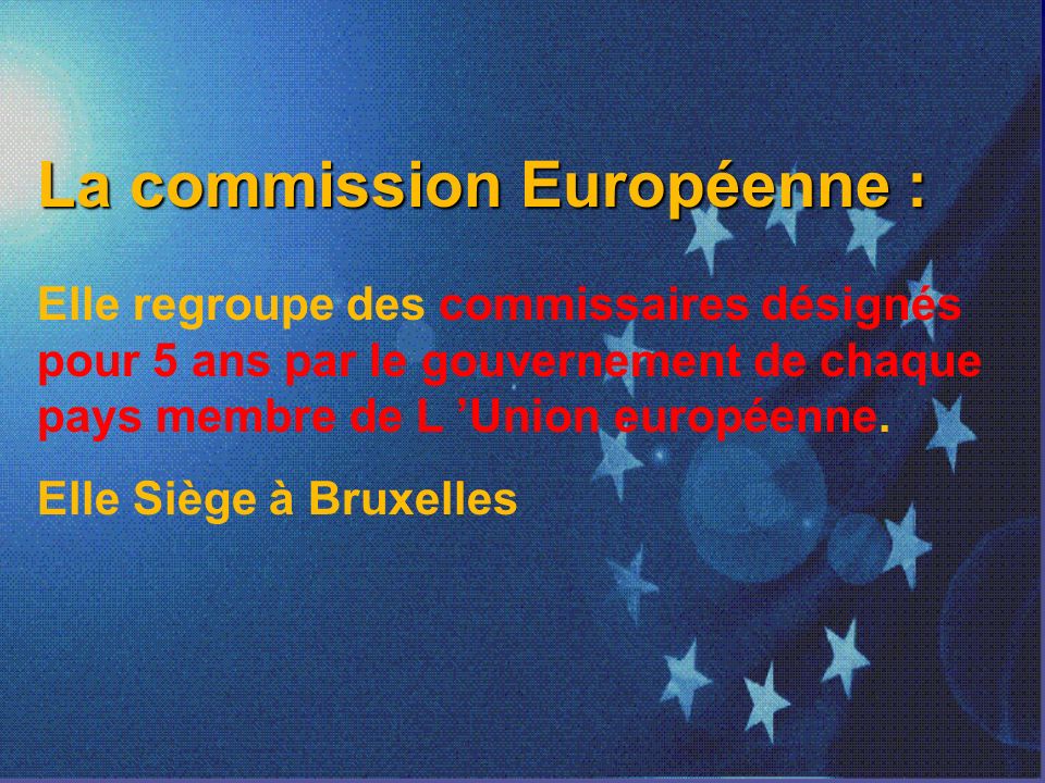 La commission Européenne :