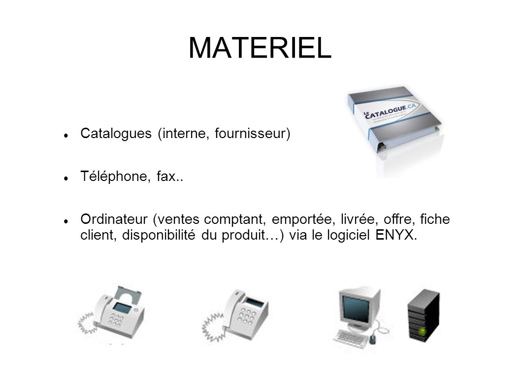 MATERIEL Catalogues (interne, fournisseur)‏ Téléphone, fax..