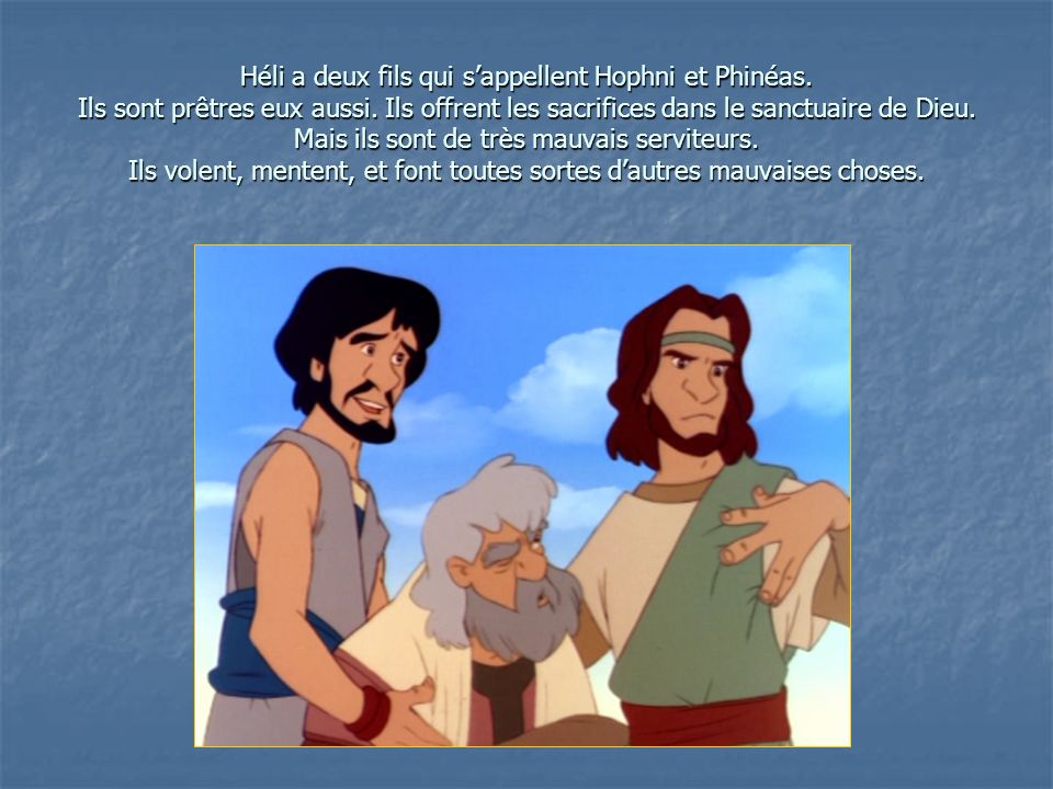 Héli a deux fils qui s’appellent Hophni et Phinéas