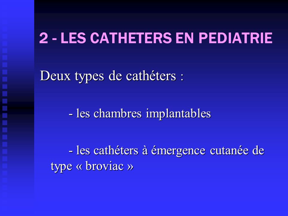 2 - LES CATHETERS EN PEDIATRIE