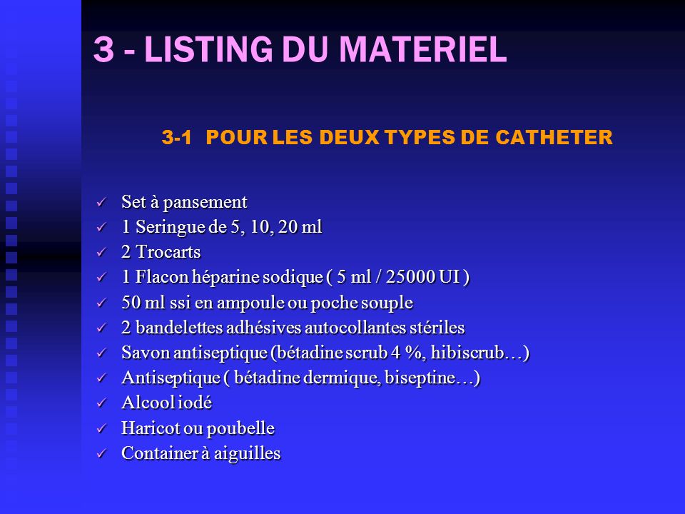 3 - LISTING DU MATERIEL 3-1 POUR LES DEUX TYPES DE CATHETER