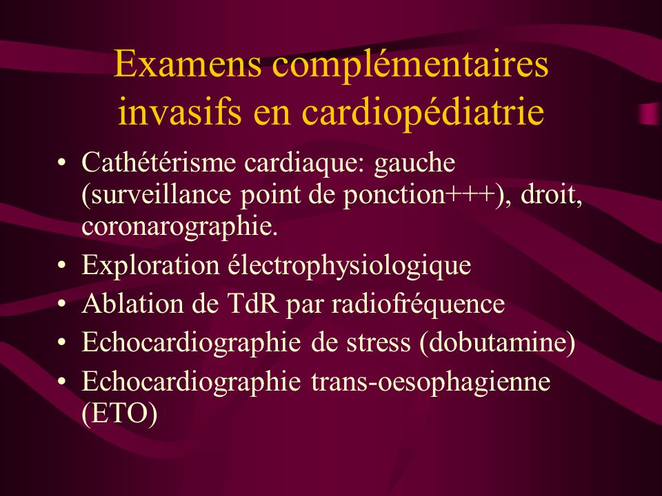 Examens complémentaires invasifs en cardiopédiatrie