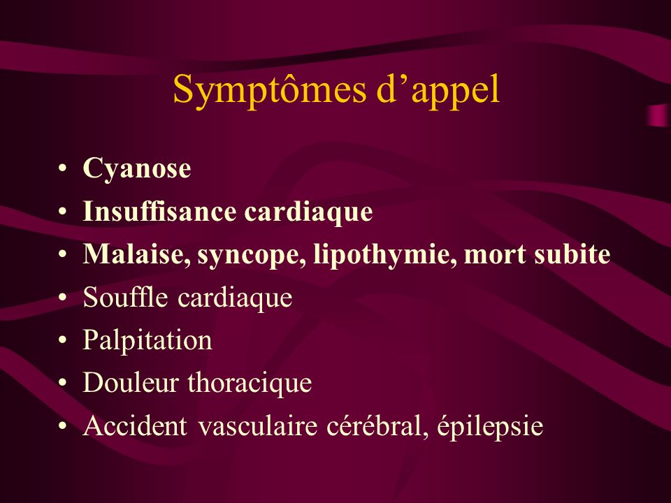 Symptômes d’appel Cyanose Insuffisance cardiaque