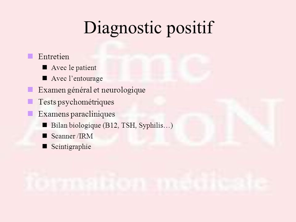 Diagnostic positif Entretien Examen général et neurologique