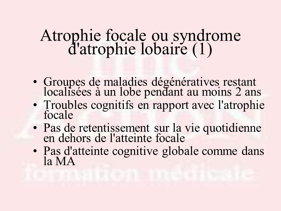 Atrophie focale ou syndrome d atrophie lobaire (1)