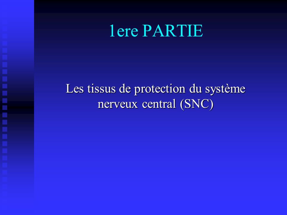 Les tissus de protection du système nerveux central (SNC)