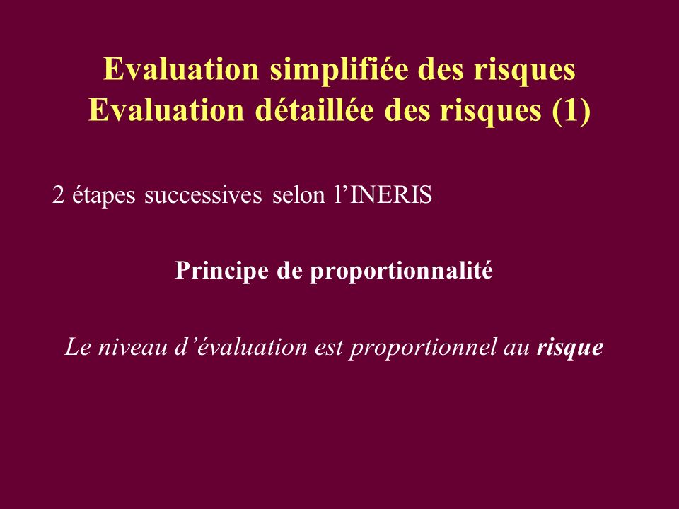 Evaluation simplifiée des risques Evaluation détaillée des risques (1)