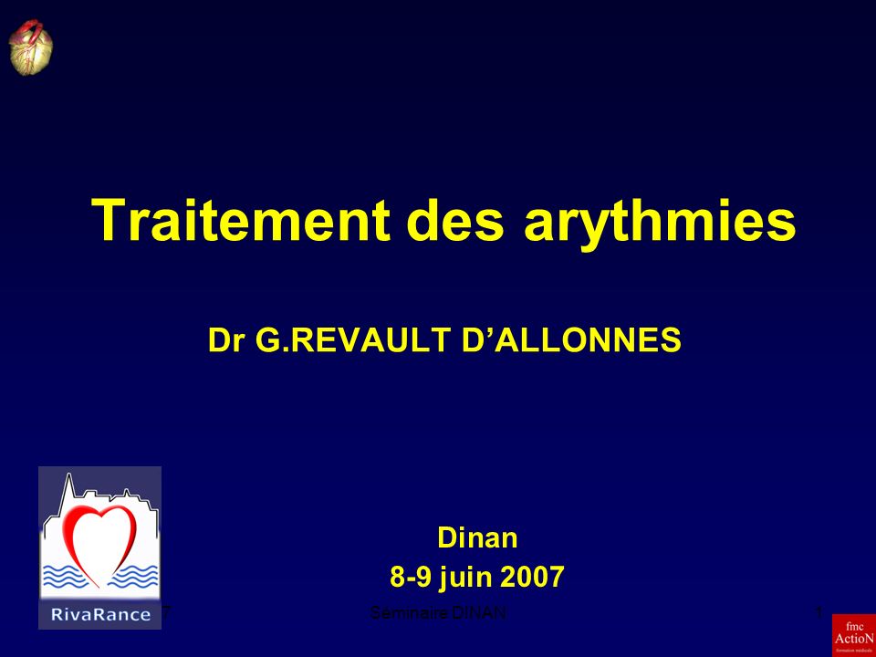 Traitement des arythmies Dr G.REVAULT D’ALLONNES