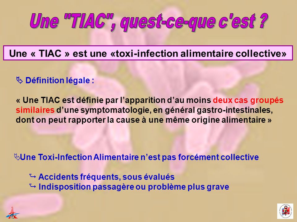 Une « TIAC » est une «toxi-infection alimentaire collective»