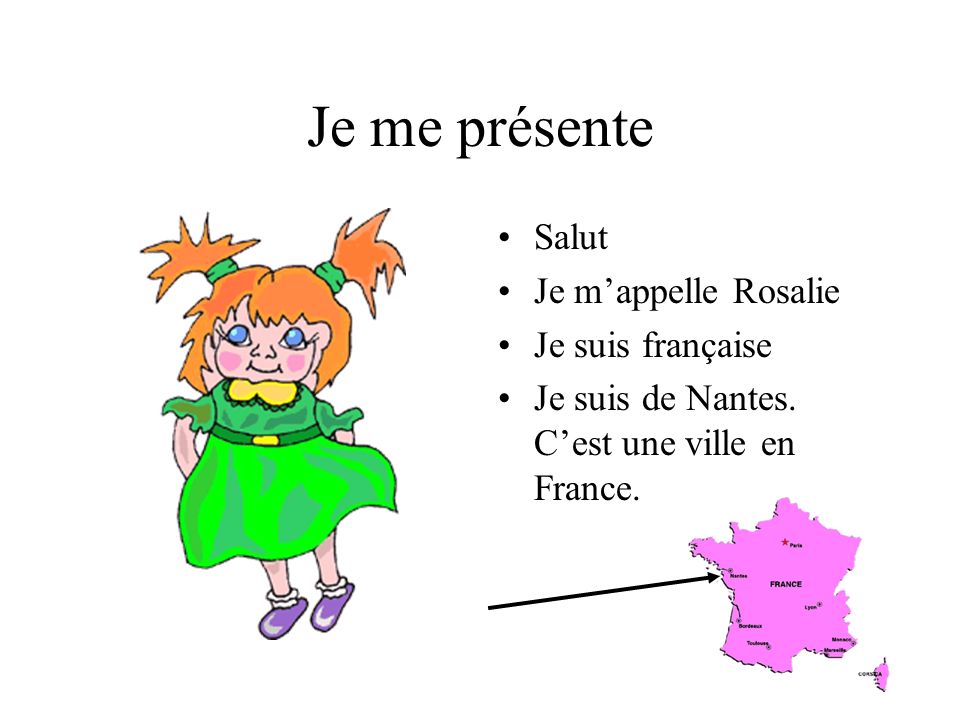 Je me présente Salut Je m’appelle Rosalie Je suis française
