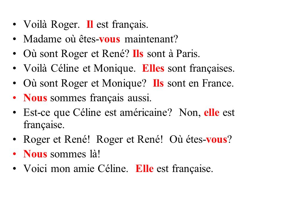 Voilà Roger. Il est français.