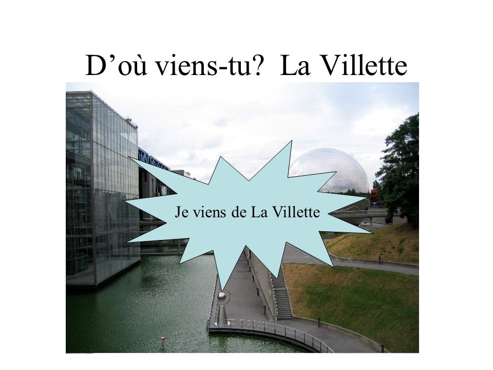 D’où viens-tu La Villette