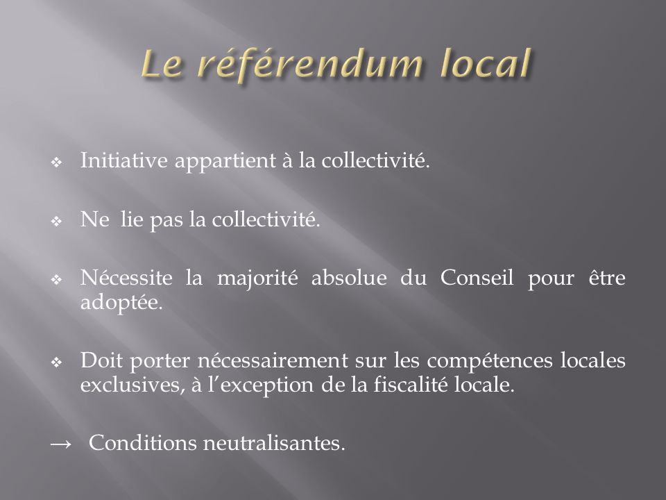 Le référendum local Initiative appartient à la collectivité.