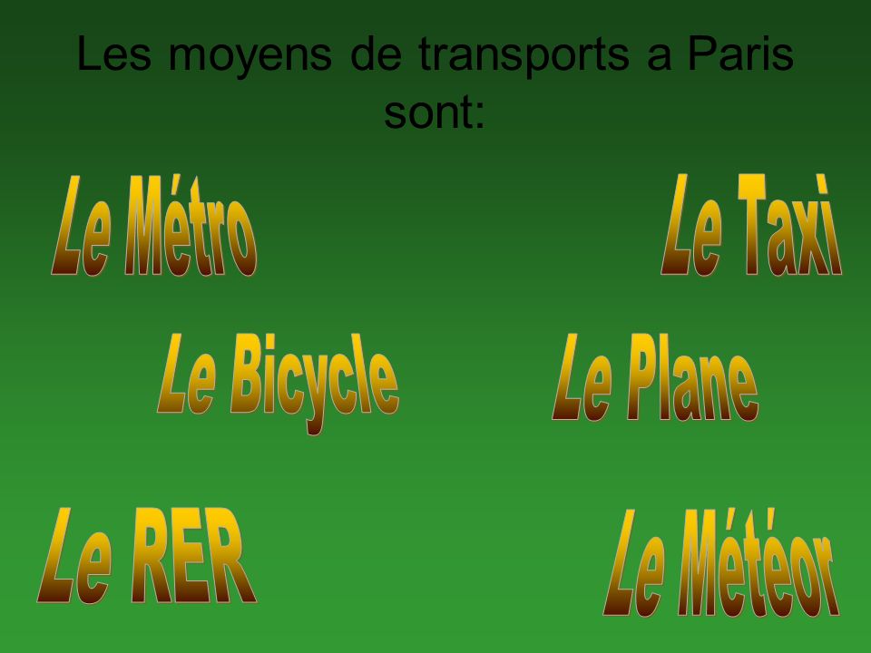 Les moyens de transports a Paris sont: