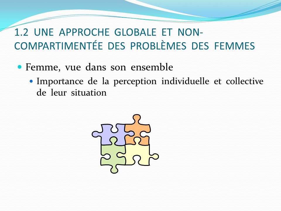1.2 UNE APPROCHE GLOBALE ET NON-COMPARTIMENTÉE DES PROBLÈMES DES FEMMES