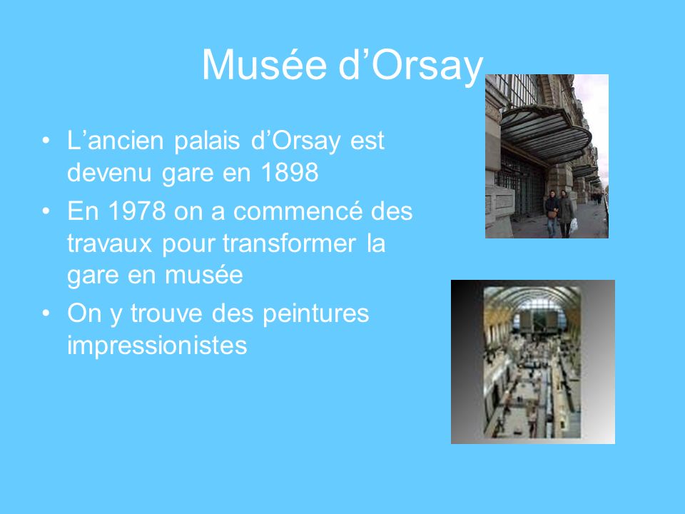 Musée d’Orsay L’ancien palais d’Orsay est devenu gare en 1898