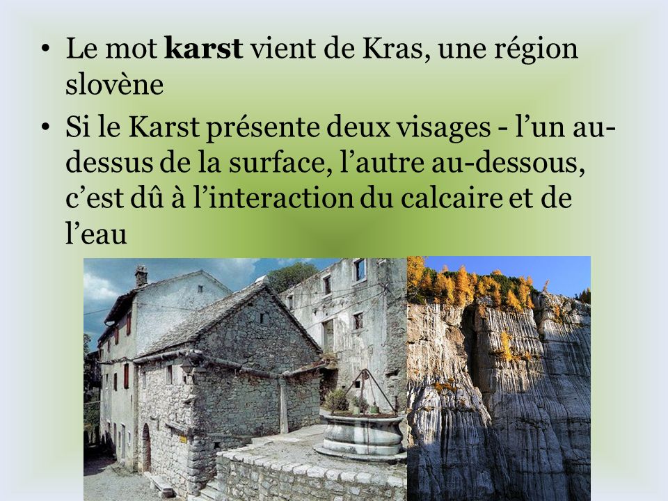 Le mot karst vient de Kras, une région slovène