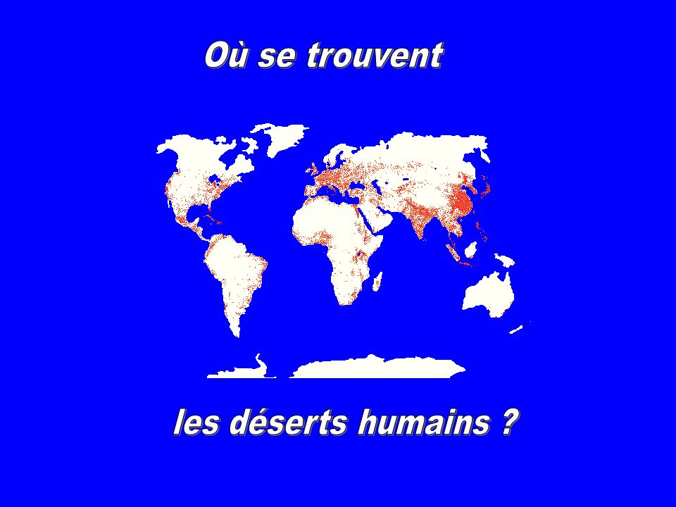 Où se trouvent les déserts humains