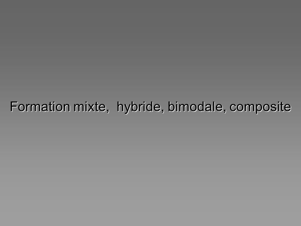 Formation mixte, hybride, bimodale, composite