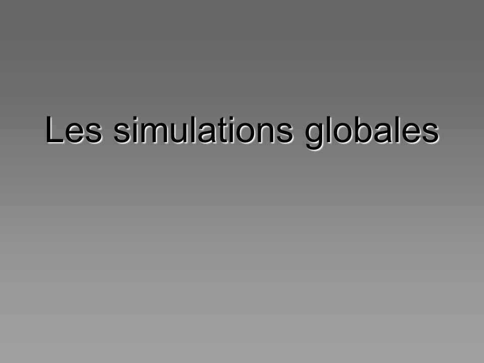Les simulations globales