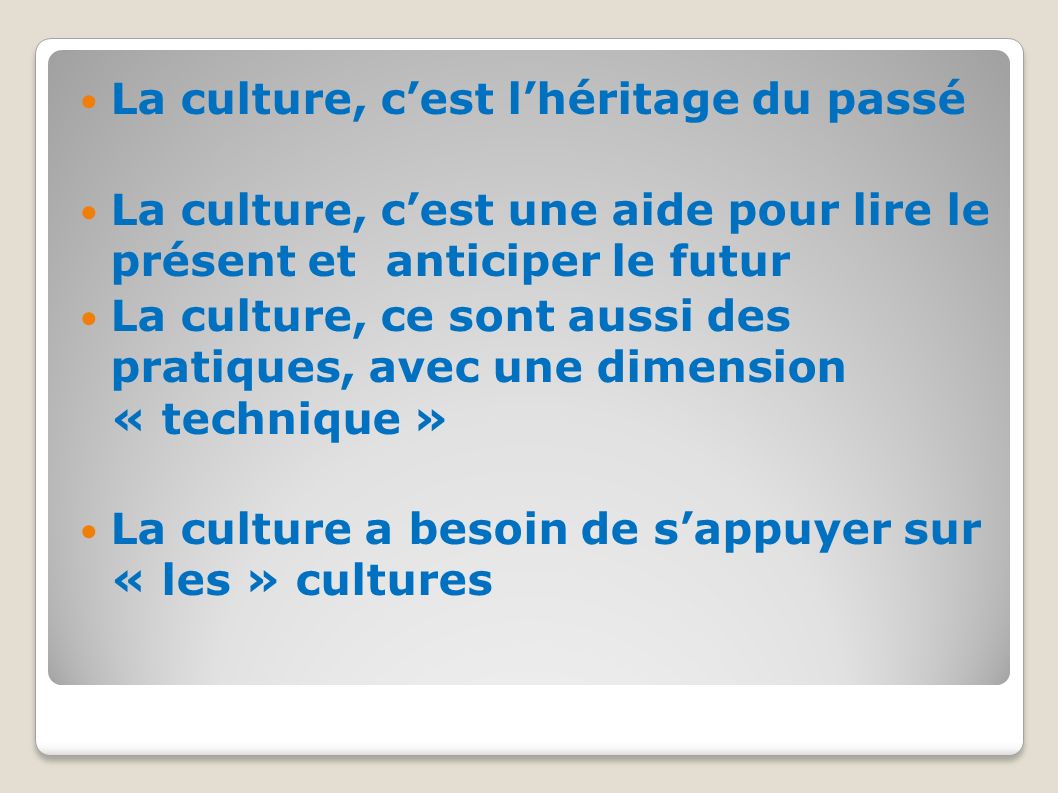 La culture, c’est l’héritage du passé