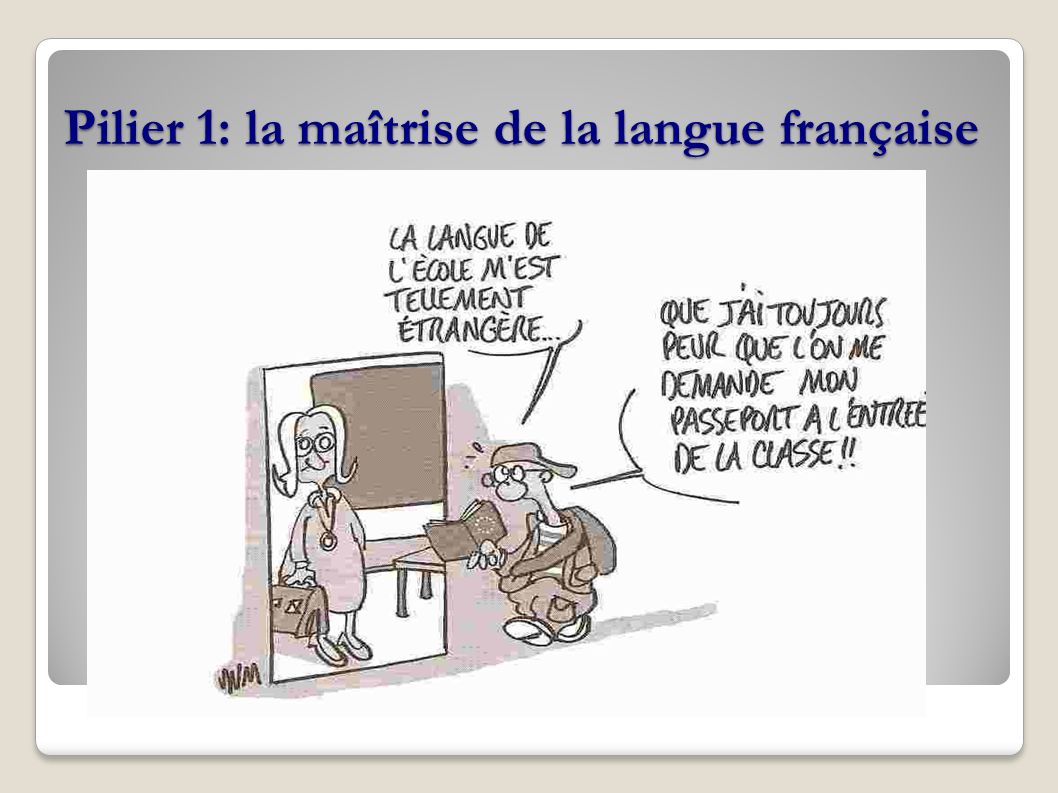 Pilier 1: la maîtrise de la langue française