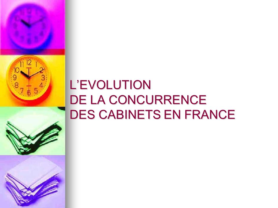 L’EVOLUTION DE LA CONCURRENCE DES CABINETS EN FRANCE