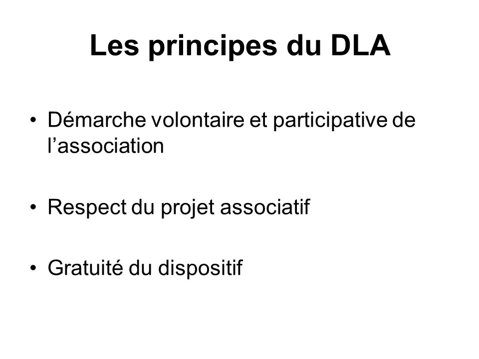 Les principes du DLA Démarche volontaire et participative de l’association. Respect du projet associatif.