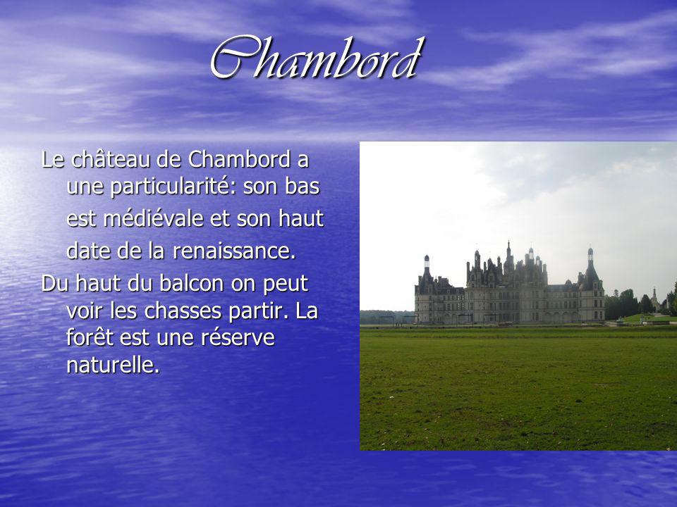 Chambord Le château de Chambord a une particularité: son bas