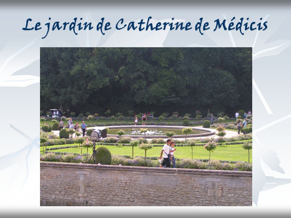 Le jardin de Catherine de Médicis