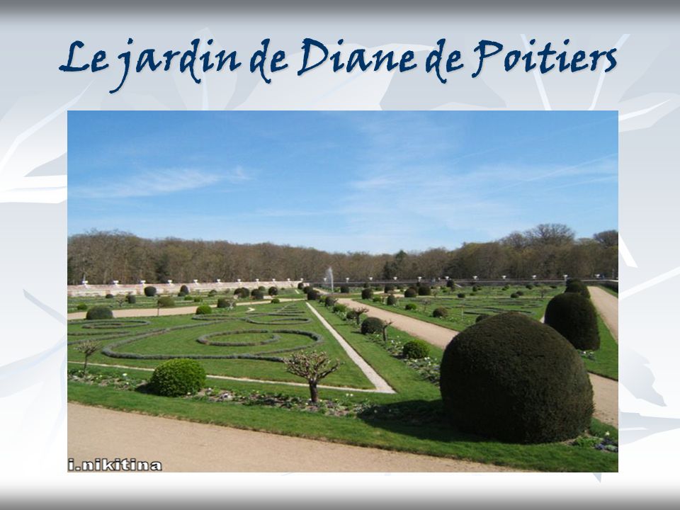 Le jardin de Diane de Poitiers