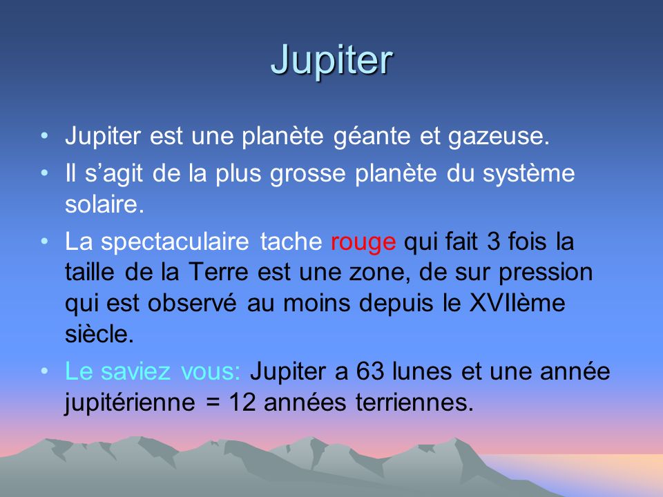 Jupiter Jupiter est une planète géante et gazeuse.