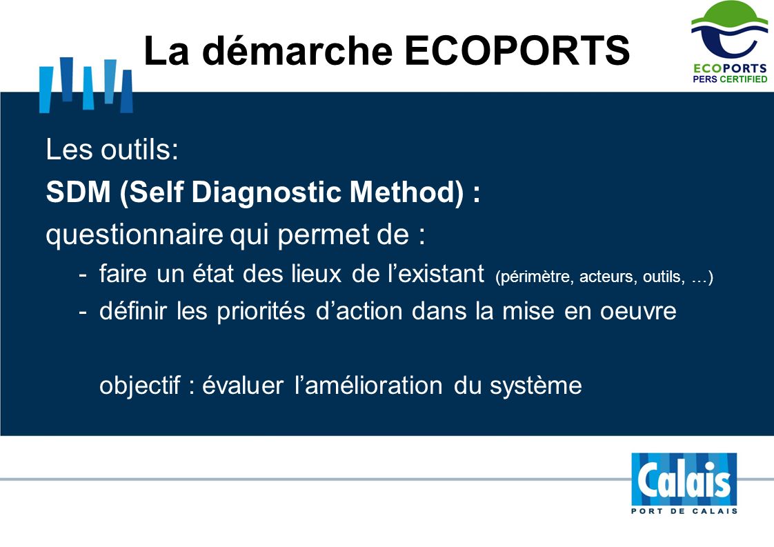 La démarche ECOPORTS Les outils: SDM (Self Diagnostic Method) :