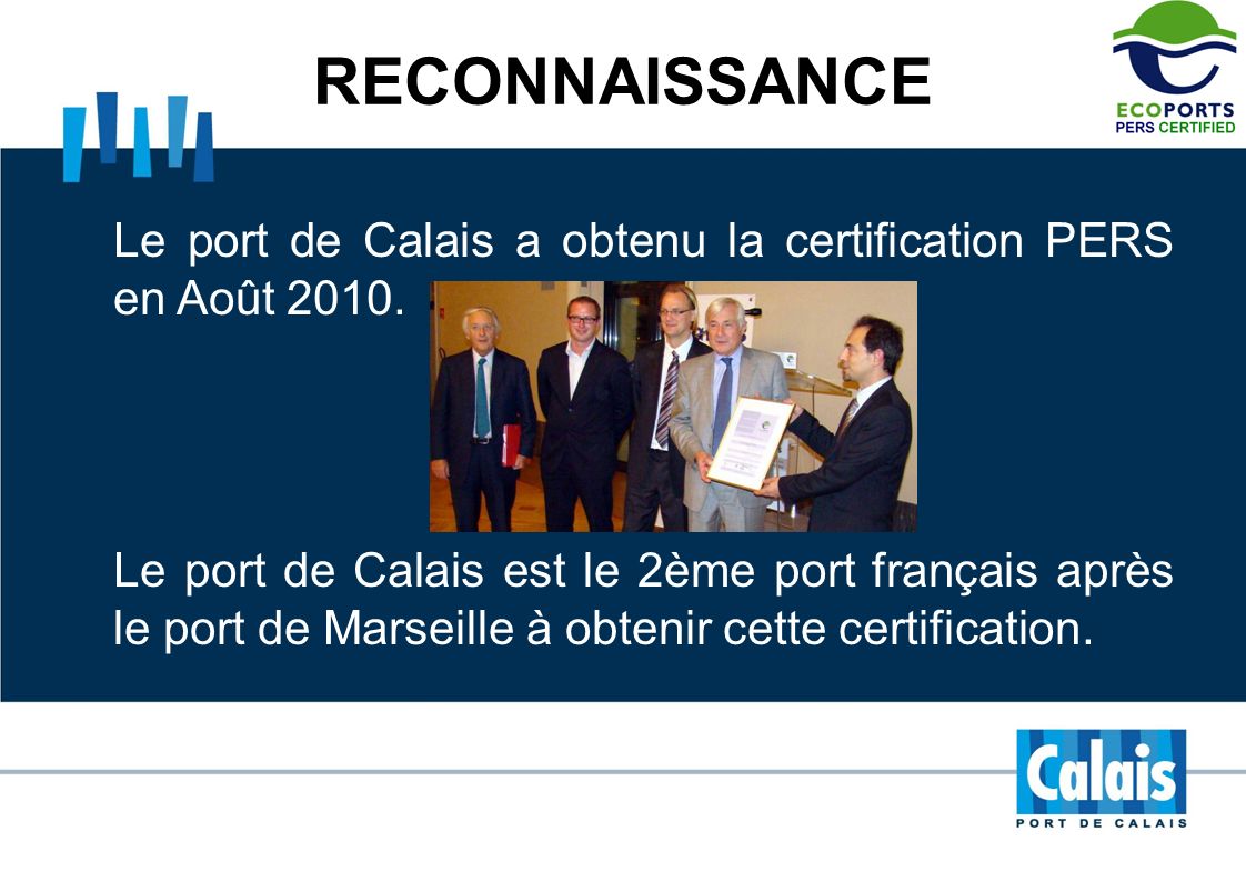 RECONNAISSANCE Le port de Calais a obtenu la certification PERS en Août