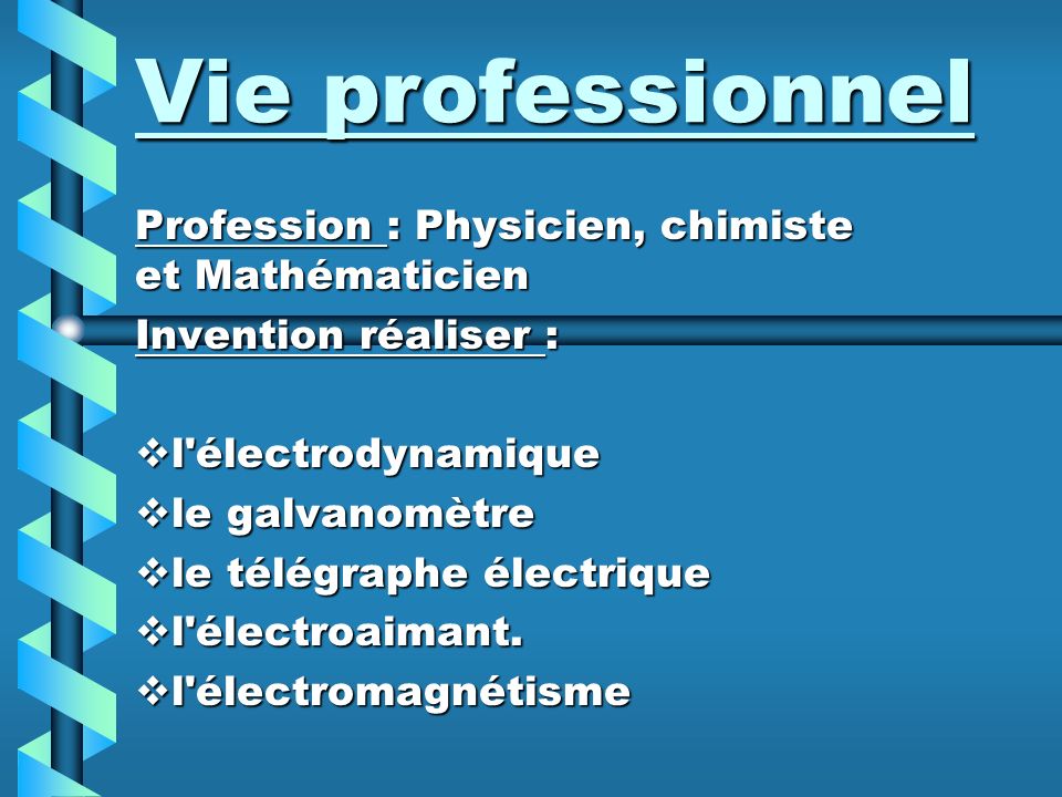 Vie professionnel Profession : Physicien, chimiste et Mathématicien
