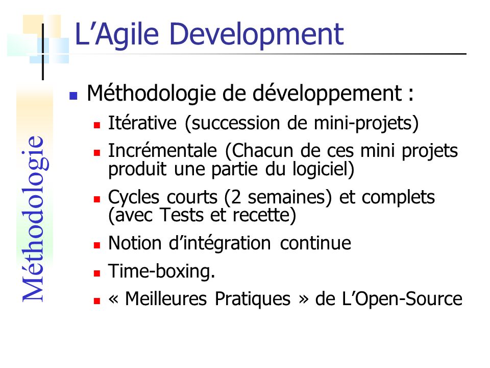 L’Agile Development Méthodologie Méthodologie de développement :