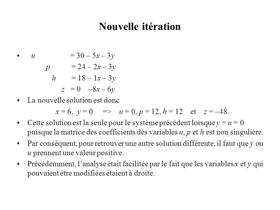 Nouvelle itération u = 30 – 5x – 3y p = 24 – 2x – 3y h = 18 – 1x – 3y