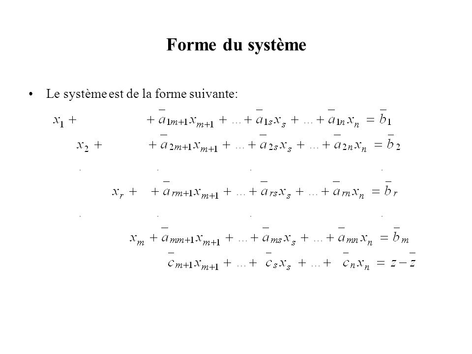 Forme du système Le système est de la forme suivante: