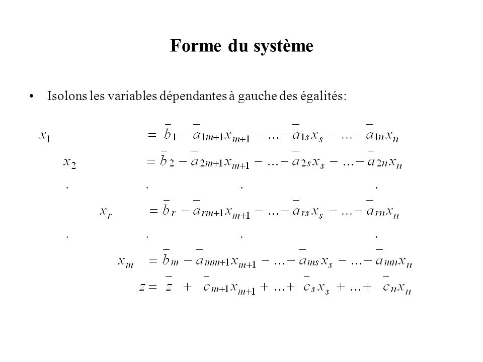 Forme du système Isolons les variables dépendantes à gauche des égalités: