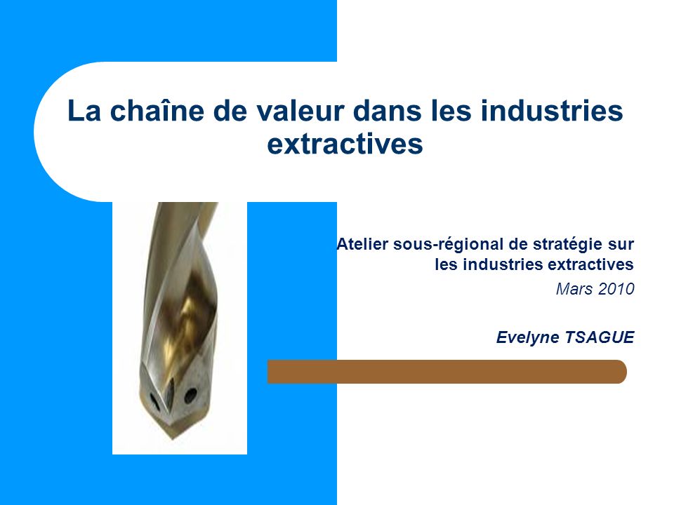 La chaîne de valeur dans les industries extractives