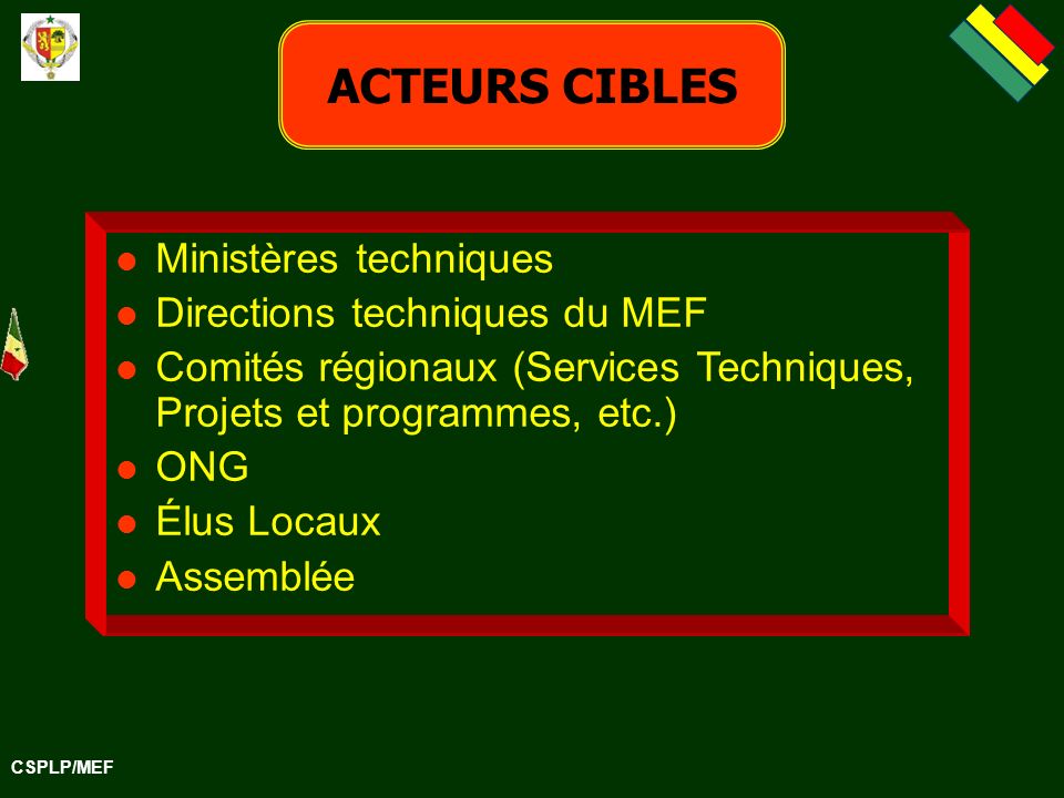 ACTEURS CIBLES Ministères techniques Directions techniques du MEF