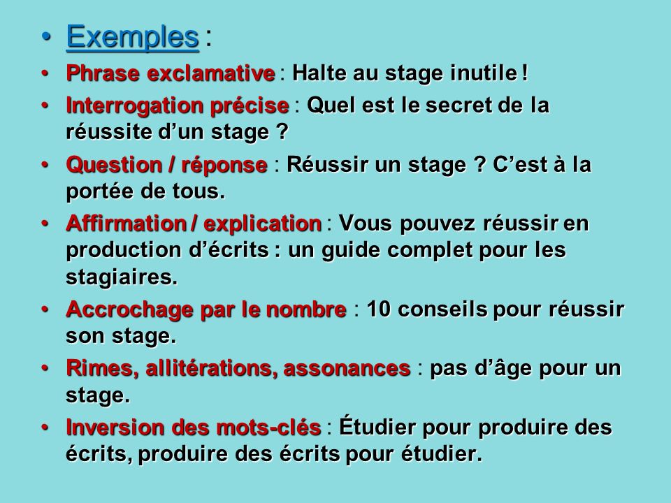 Exemples : Phrase exclamative : Halte au stage inutile !
