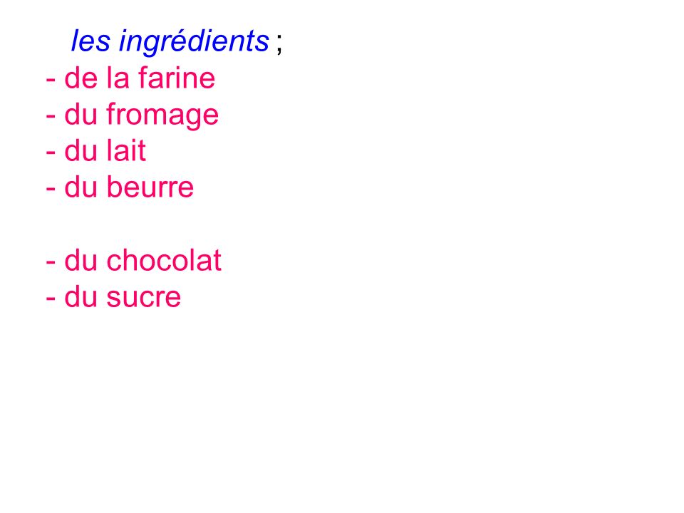 les ingrédients ; de la farine du fromage du lait du beurre du chocolat du sucre
