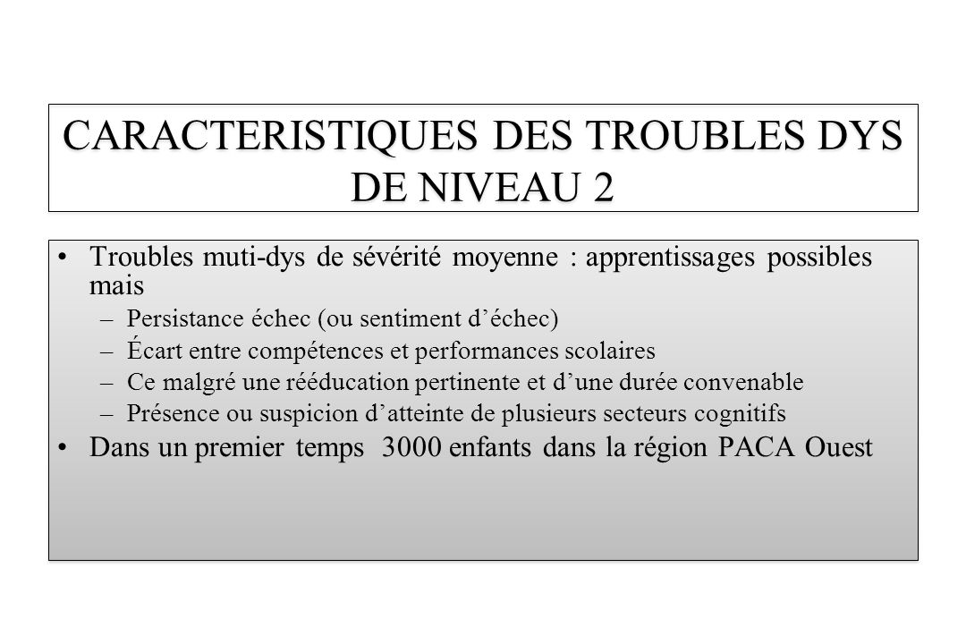 CARACTERISTIQUES DES TROUBLES DYS DE NIVEAU 2