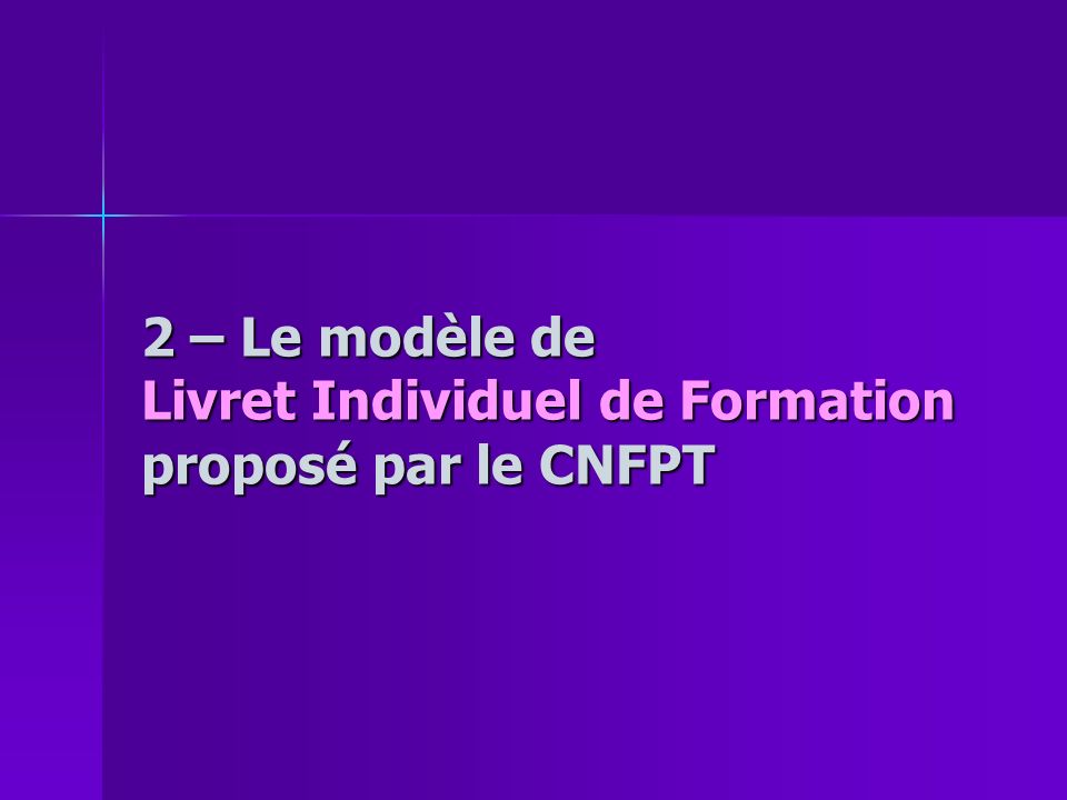 2 – Le modèle de Livret Individuel de Formation proposé par le CNFPT