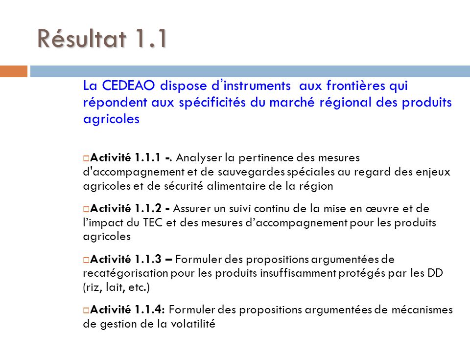 Résultat 1.1 La CEDEAO dispose d’instruments aux frontières qui répondent aux spécificités du marché régional des produits agricoles.