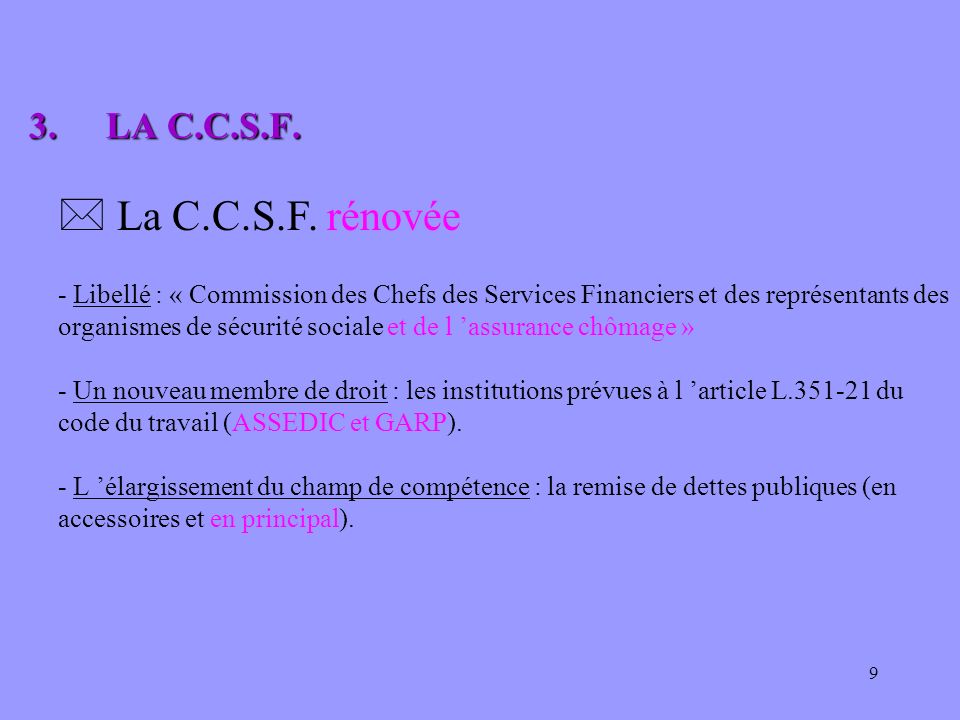 3. LA C.C.S.F. La C.C.S.F. rénovée. - Libellé : « Commission des Chefs des Services Financiers et des représentants des.